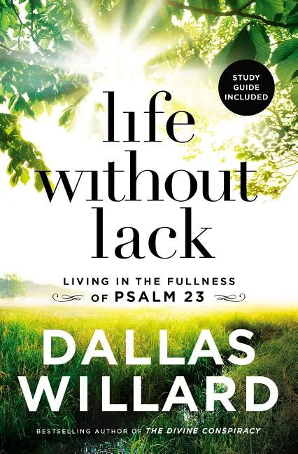 Life Without Lack: Living in the Fullness of Psalm 23 - Paperback