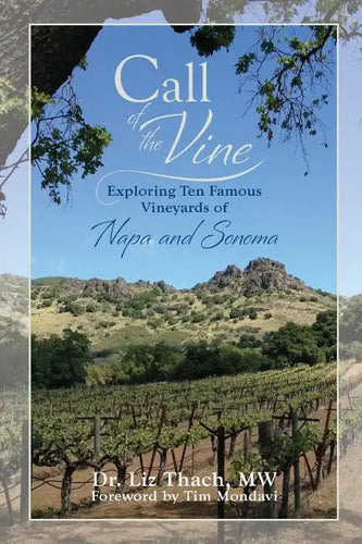 Call of the Vine: Exploring Ten Famous Vineyards of Napa and Sonoma - Paperback