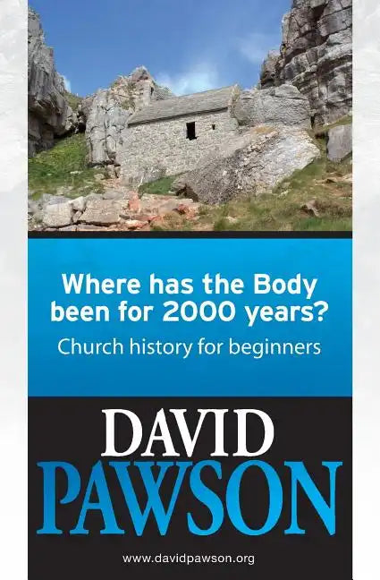 Where has the Body been for 2000 years?: Church History for beginners - Paperback