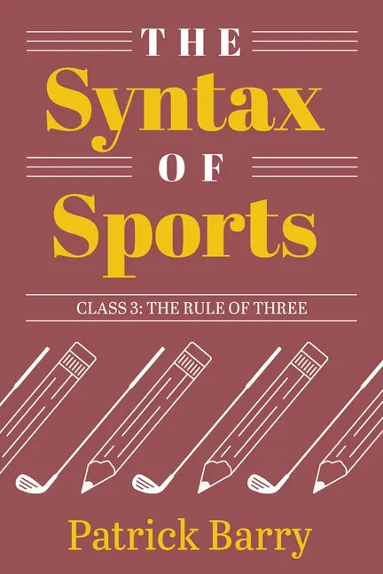 The Syntax of Sports, Class 3: The Rule of Three - Paperback