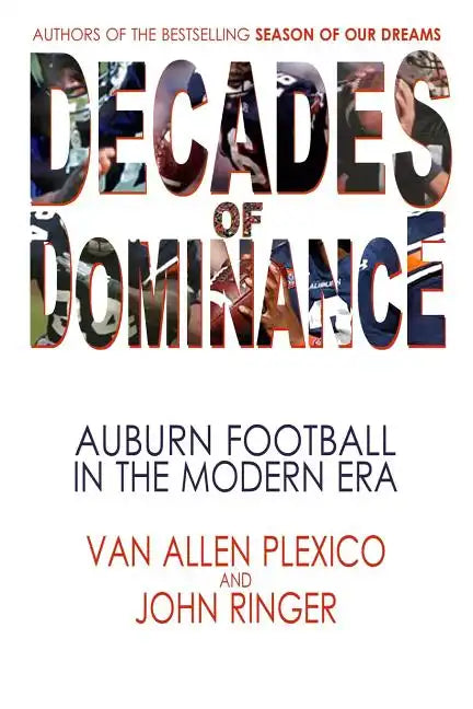 Decades of Dominance: Auburn Football in the Modern Era - Paperback