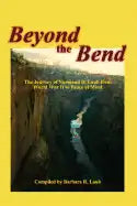 Beyond the Bend: The Journey of Normand D. Laub from World War II to Peace of Mind - Paperback