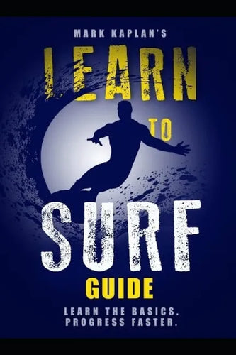 Learn to Surf Guide: Learn the Basics and Progress Faster - Paperback
