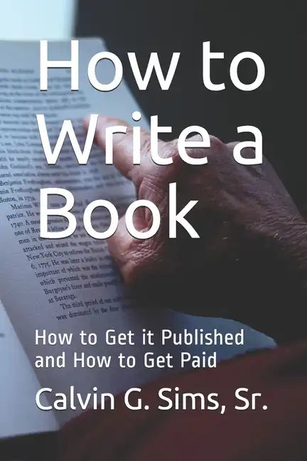 How to Write a Book: How to Get it Published and How to Get Paid - Paperback