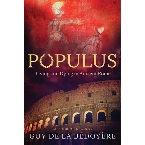 Populus: Living and Dying in Ancient Rome - Hardcover