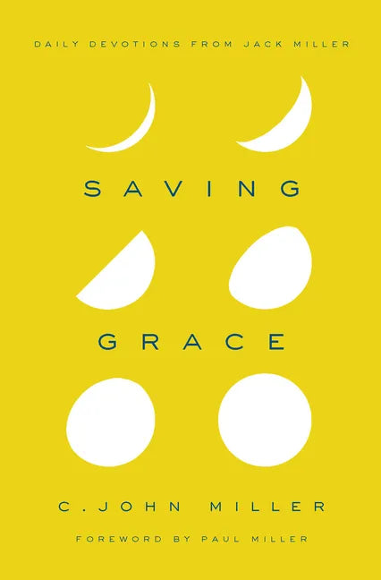 Saving Grace: Daily Devotions from Jack Miller - Hardcover