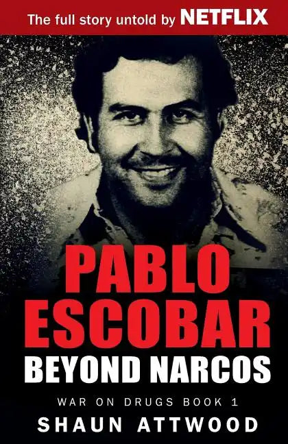 Pablo Escobar: Beyond Narcos - Paperback