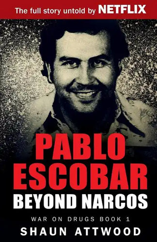 Pablo Escobar: Beyond Narcos - Paperback