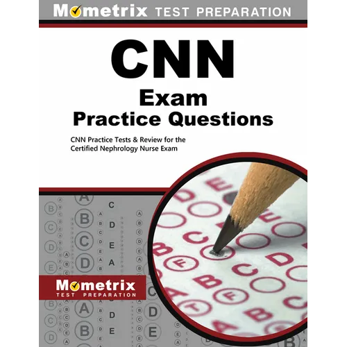 CNN Exam Practice Questions: CNN Practice Tests & Review for the Certified Nephrology Nurse Exam - Paperback
