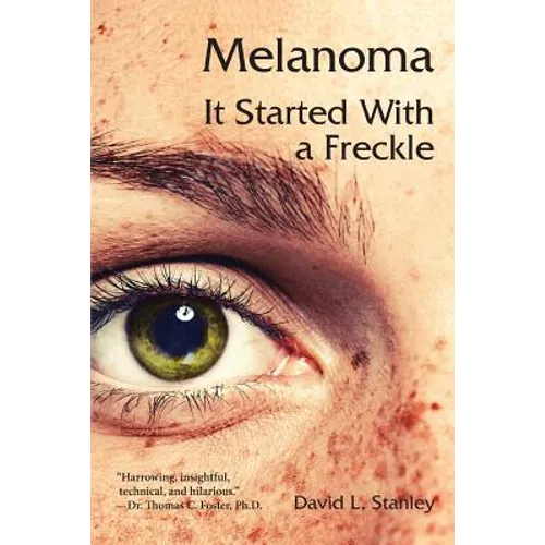 Melanoma: It Started With a Freckle - Paperback