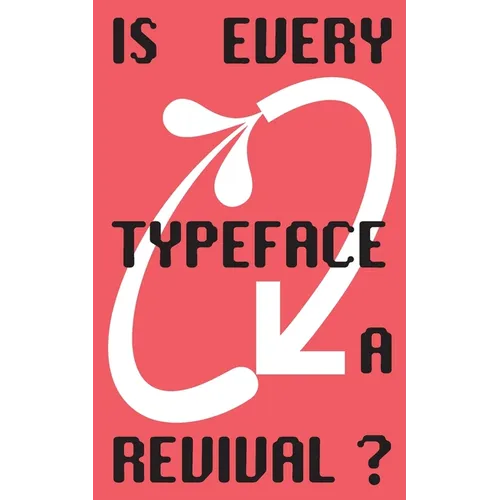 Is Every Typeface a Revival?: VC-Edition No. 14 - Paperback