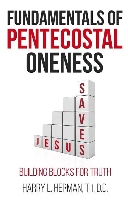 Fundamentals of Pentecostal Oneness - Hardcover