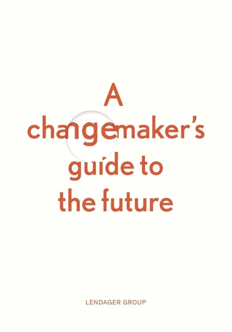 A changemaker's guide to the future - Paperback