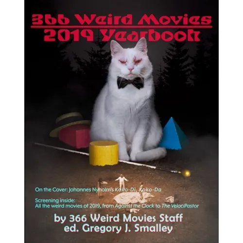 366 Weird Movies 2019 Yearbook - Paperback