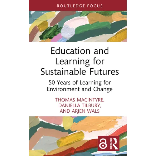 Education and Learning for Sustainable Futures: 50 Years of Learning for Environment and Change - Hardcover
