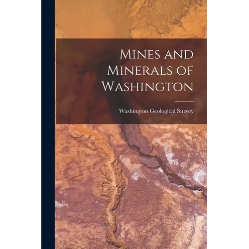 Mines and Minerals of Washington - Paperback