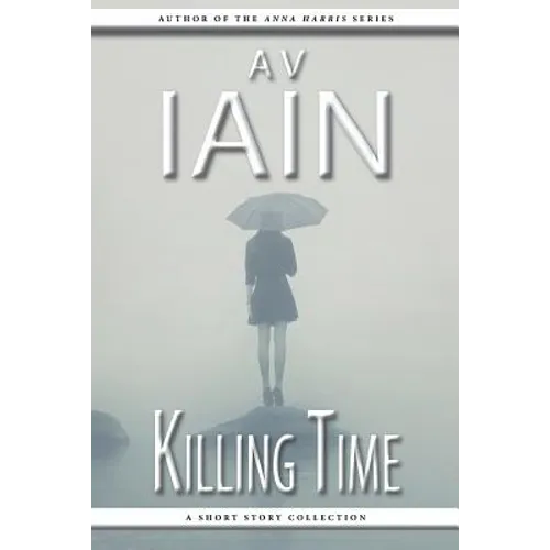 Killing Time: A Short Story Collection - Paperback
