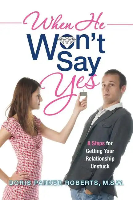 When He Won't Say Yes: A Workbook for women in 