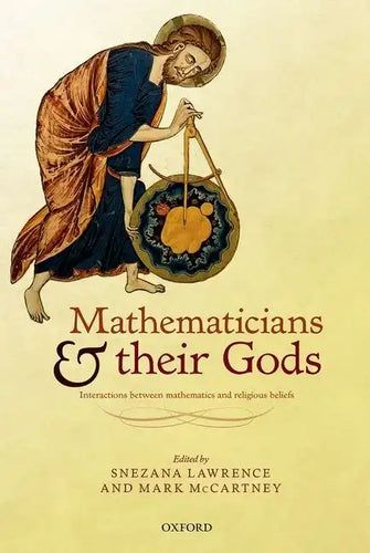 Mathematicians and Their Gods: Interactions Between Mathematics and Religious Beliefs - Hardcover