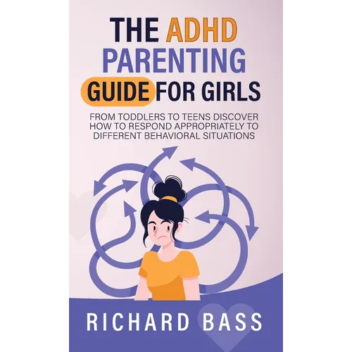 The ADHD Parenting Guide for Girls - Hardcover