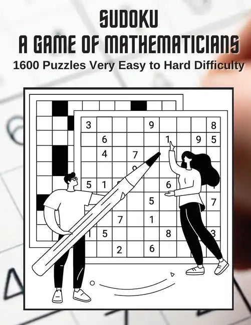 Sudoku A Game for Mathematicians 1600 Puzzles Very Easy to Hard Difficulty - Paperback
