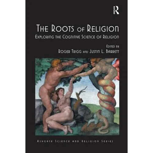 The Roots of Religion: Exploring the Cognitive Science of Religion - Paperback