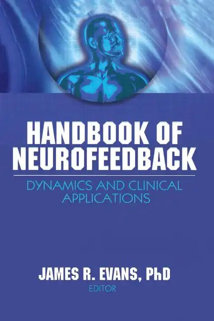Handbook of Neurofeedback: Dynamics and Clinical Applications - Paperback