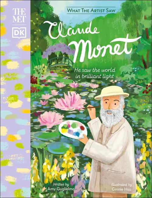 The Met Claude Monet: He Saw the World in Brilliant Light - Hardcover