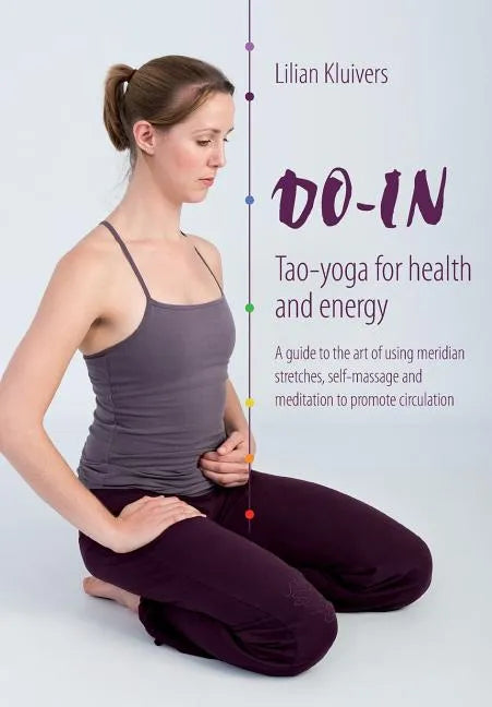 Do-In, Tao yoga for health and energy: A guide to the art of using meridian stretches, self-massage and meditation to promote circulation - Paperback