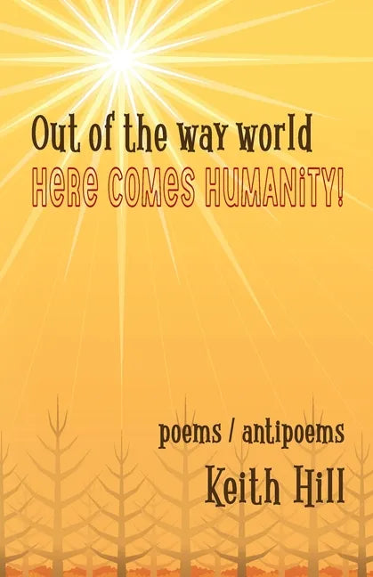 Out of the Way World Here Comes Humanity! - Paperback