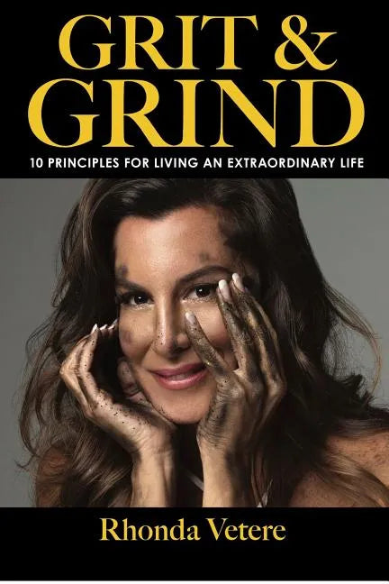 Grit & Grind: 10 Principles for Living an Extraordinary Life - Hardcover