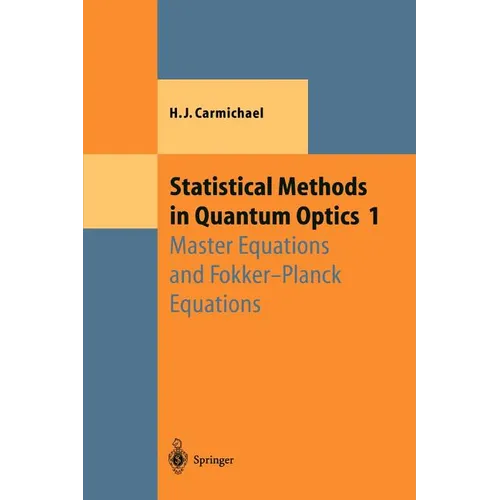 Statistical Methods in Quantum Optics 1: Master Equations and Fokker-Planck Equations - Paperback