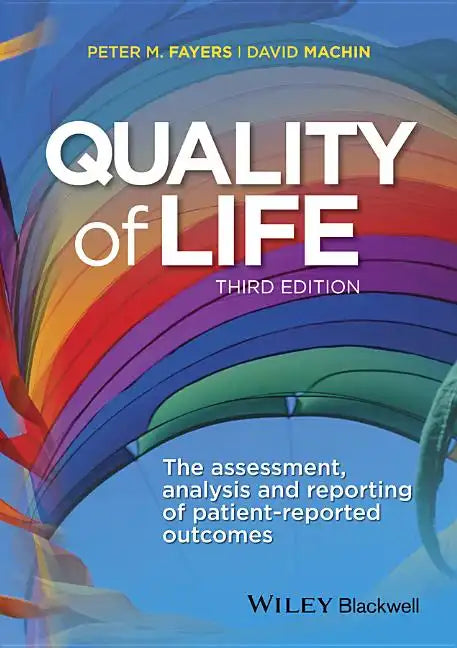 Quality of Life: The Assessment, Analysis and Reporting of Patient-Reported Outcomes - Hardcover