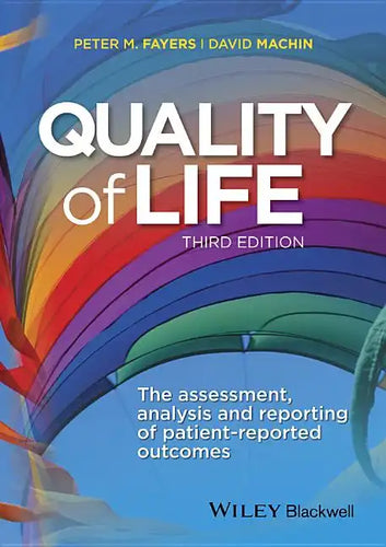 Quality of Life: The Assessment, Analysis and Reporting of Patient-Reported Outcomes - Hardcover