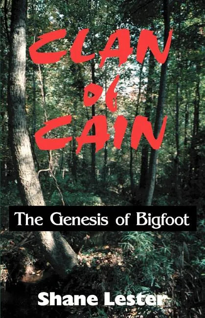 Clan of Cain: The Genesis of Bigfoot - Paperback