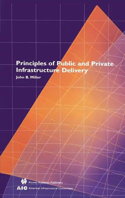 Principles of Public and Private Infrastructure Delivery - Hardcover