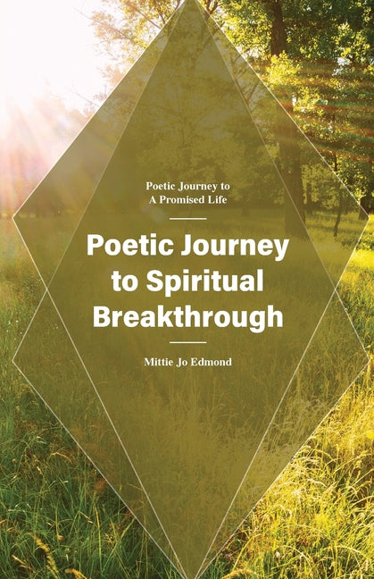 Poetic Journey to Spiritual Breakthrough: Poetic Journey to a Promised Life - Paperback