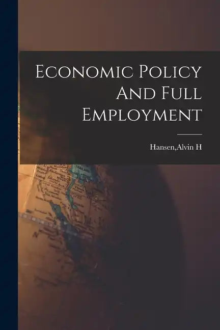 Economic Policy And Full Employment - Paperback