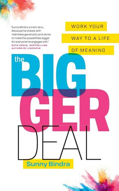 The Bigger Deal: Work Your Way to a Life of Meaning - Paperback