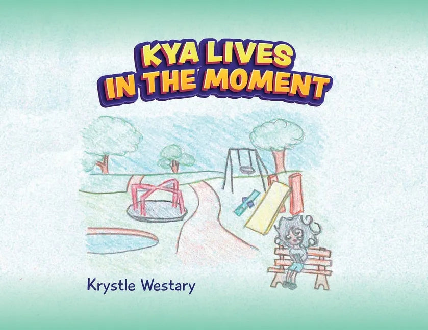 Kya Lives in the Moment - Paperback
