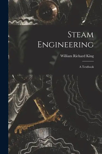 Steam Engineering: A Textbook - Paperback