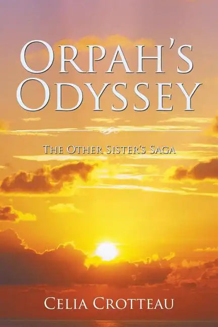 Orpah's Odyssey: The Other Sister's Saga - Paperback