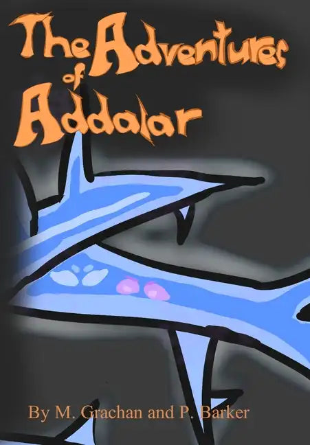 The Adventures of Addalar - Hardcover