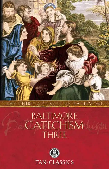 Baltimore Catechism Three: Volume 3 - Paperback