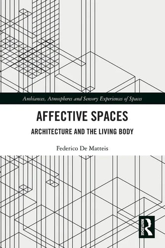 Affective Spaces: Architecture and the Living Body - Paperback