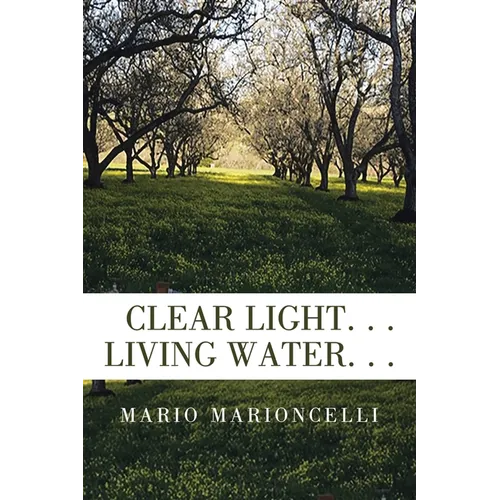 Clear Light. . . Living Water. . . - Paperback