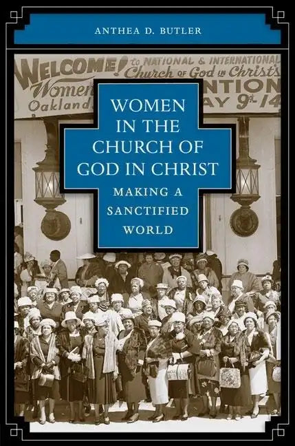 Women in the Church of God in Christ: Making a Sanctified World - Paperback