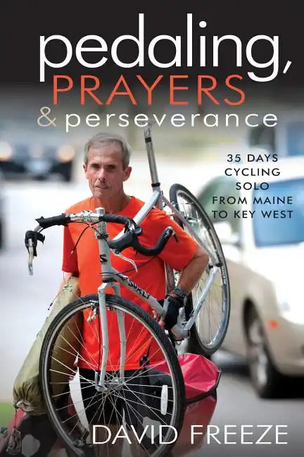 Pedaling, Prayers and Perseverence - Paperback