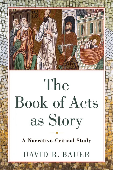 The Book of Acts as Story: A Narrative-Critical Study - Paperback