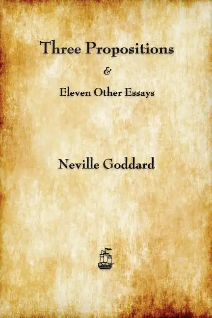Three Propositions and Eleven Other Essays - Paperback
